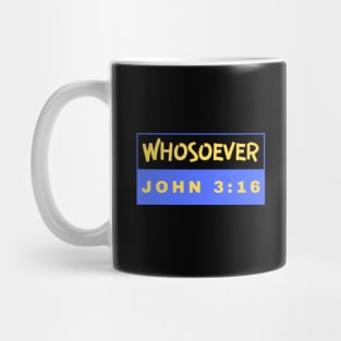 Whosoever | Christian Bible Verse John 3:16 Mug